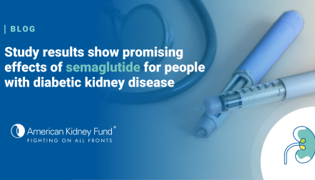 Injectable medicine next to a stethoscope with blue text overlay, "Study results show promising effects of semaglutide for people with diabetic kidney disease"