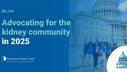 AKF Ambassadors in front of the Capitol building with blue text overlay, "Advocating for the kidney community in 2025"