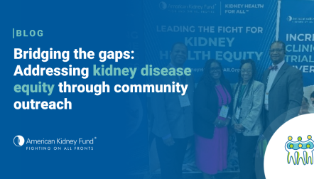 AKF staff and Ambassadors at the Congressional Black Caucus 2024 with blue text overlay, "Bridging the gaps: Addressing kidney disease equity through community outreach"