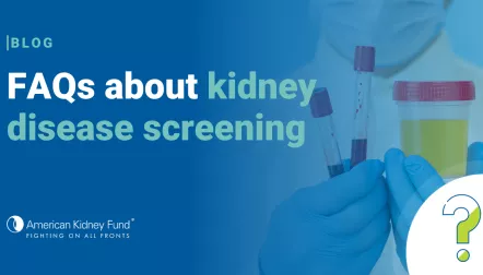 HCP holding two blood samples and a urine sample with blue text overlay, "FAQs about kidney disease screening"
