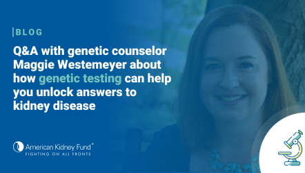 Headshot of Maggie Westemeyer with blue text overlay, "Q&A with genetic counselor Maggie Westemeyer about how genetic testing can help you unlock answers to kidney disease"