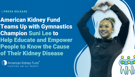 Suni Lee making a heart sign with her hands above her head with blue text overlay, "American Kidney Fund Teams Up with Gymnastics Champion Suni Lee to Help Educate and Empower People to Know the Cause of Their Kidney Disease"